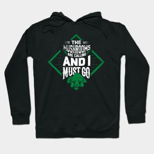 MUSHROOM HUNTER: The Mushrooms Are Calling Gift Hoodie